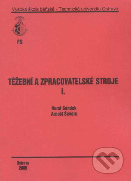 Těžební a zpracovatelské stroje I. - Horst Gondek