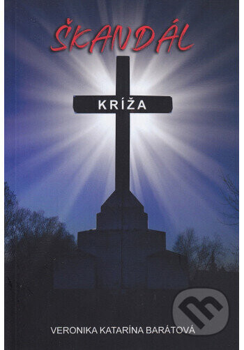 Škandál kríža - Veronika Katarína Barátová