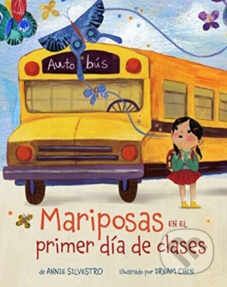 Mariposas en el primer dia de clases (Spanish Edition) - Annie Silvestro