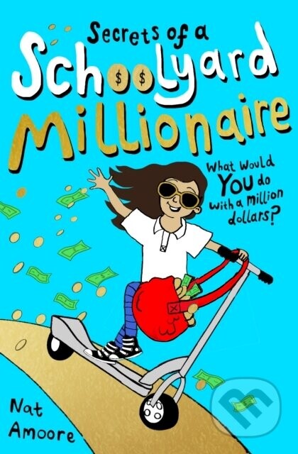 Secrets of a Schoolyard Millionaire - Nat Amoore