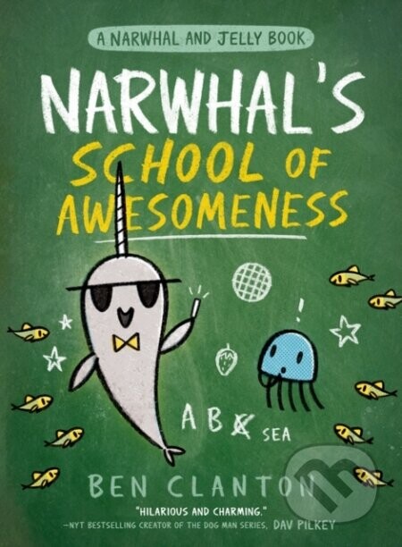Narwhal’s School of Awesomeness - Ben Clanton