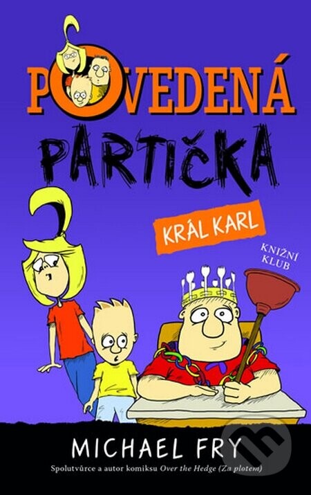 Povedená partička 3: Král Karl - Michael Fry