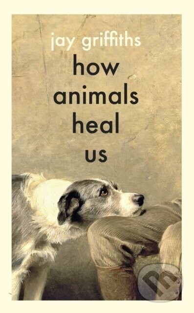 How Animals Heal Us - Jay Griffiths
