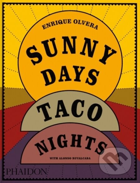 Sunny Days, Taco Nights - Enrique Olvera