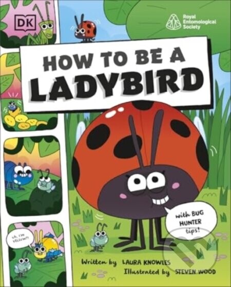 How to be a Ladybird (in association with the Royal Entomological Society) - Laura Knowles