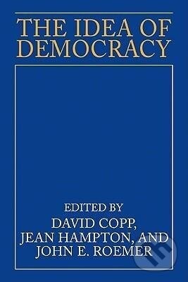 The Idea of Democracy - David Copp