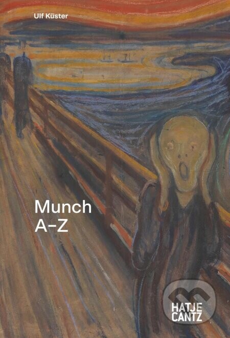 Edvard Munch: A to Z - Ulf (Ed) Kuster