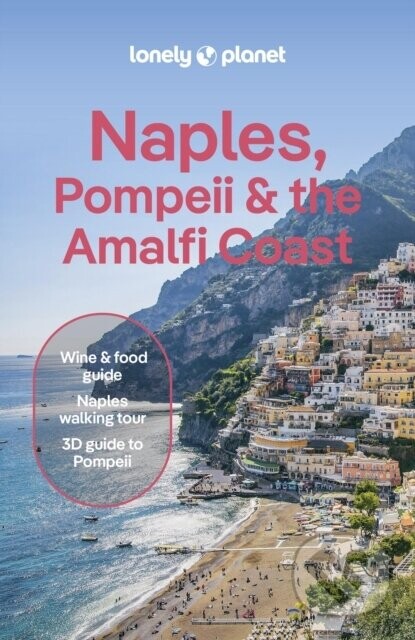 Lonely Planet Naples, Pompeii & the Amalfi Coast - Lonely Planet