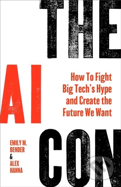 The AI Con - Emily M. Bender