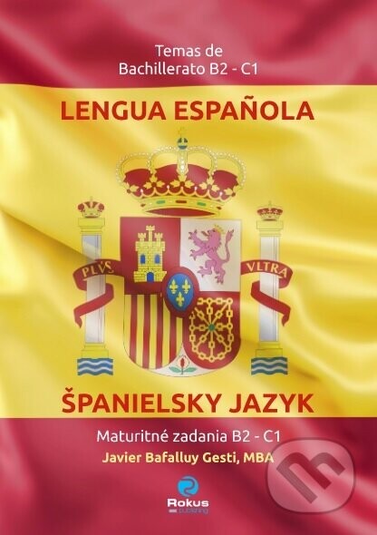 ŠPANIELSKY JAZYK Maturitné zadania B2 – C1 (2.vyd.) - Javier Bafalluy Gesti