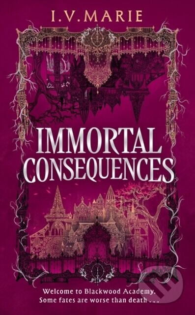 The Immortal Consequences - I.V. Marie