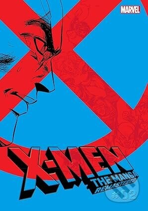 X-Men: The Manga: Remastered, Vol. 2 - Hirofumi Ichikawa, Hiroshi Higuchi, Koji Yasue, Reiji Hagiwara, Amagi Yukikaze, Uoriya Ohashi, Kenichi Watanabe