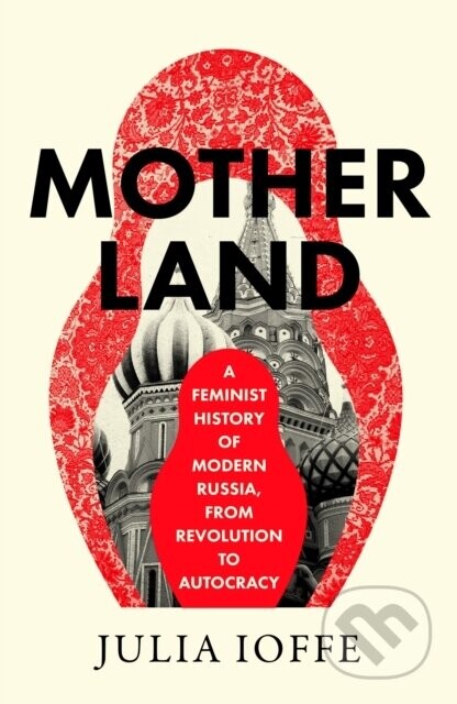 Motherland - Julia Ioffe