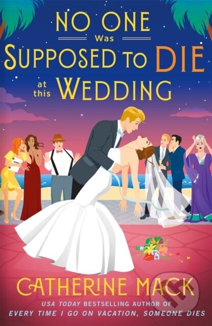 No one was Supposed to Die at this Wedding - Catherine Mack