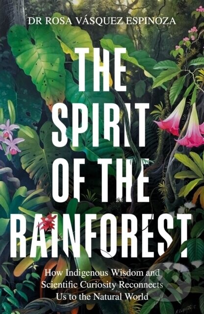 The Spirit of the Rainforest - Dr Rosa Vasquez Espinoza