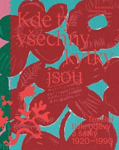 Kde ty všechny kytky jsou - Konstantina Hlaváčková