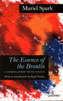 The Essence of the Brontes: A Compilation with Essays -  (Spark Muriel)(Paperback)