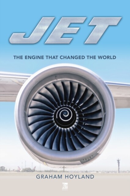Jet - The Engine the Changed the World (Hoyland Graham)(Paperback / softback)
