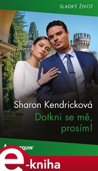 Dotkni se mě, prosím! - Sharon Kendricková
