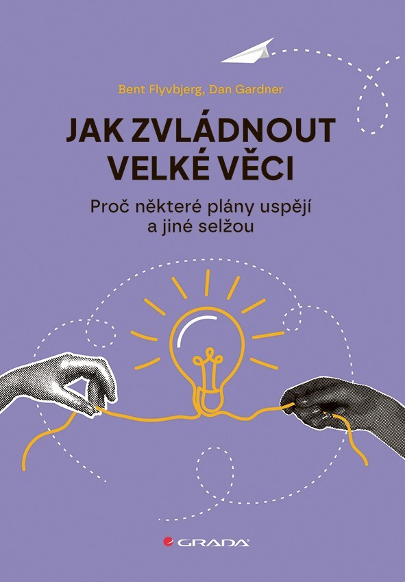 Kniha: Jak zvládnout velké věci od Flyvbjerg Bent
