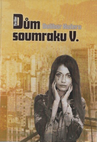 Dům soumraku 5 - Dalibor Kučera - e-kniha