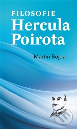 Filosofie Hercula Poirota - Martin Bojda