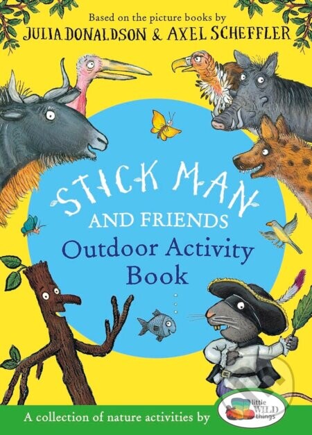 Stick Man and Friends Outdoor Activity Book - Julia Donaldson