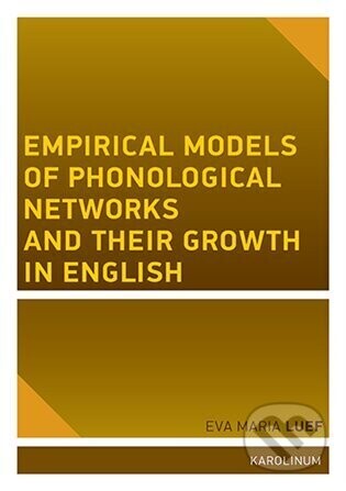 Empirical models of phonological networks and their growth in English - Eva Maria Luef