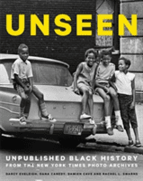 Unseen: Unpublished Black History from the New York Times Photo Archives -  (Canedy Dana)(Pevná vazba)