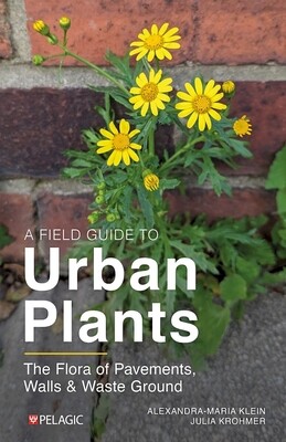A Field Guide to Urban Plants -  (Klein Alexandra-Maria)(Paperback)