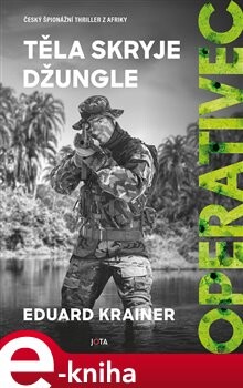 Operativec: Těla skryje džungle - Eduard Krainer