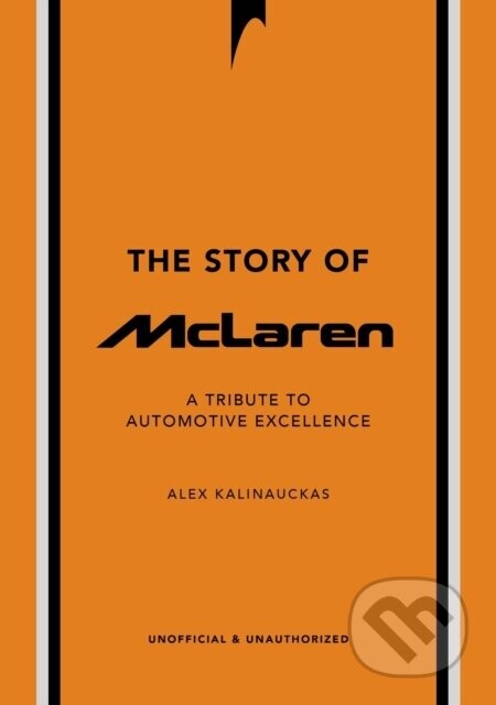 The Story of McLaren - Alex Kalinauckas