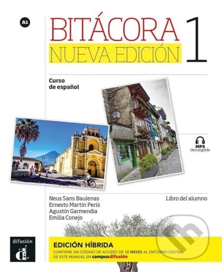Bitácora Nueva 1 (A1) – Libro del alumno – Edición híbrida - Agustin Garmendia, Neus Sans Baulenas, Ernesto Martin Peris, Emilia Conejo