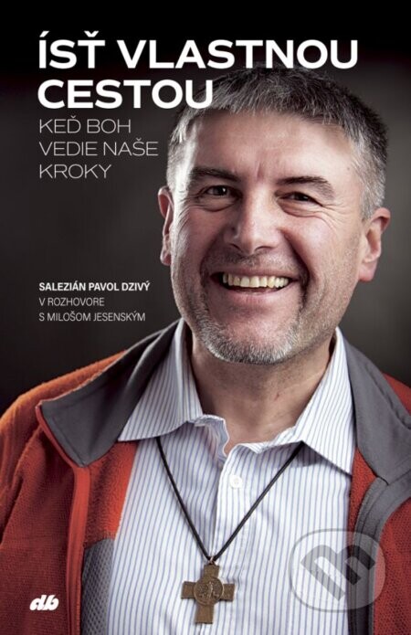 Ísť vlastnou cestou - Miloš Jesenský, Pavol Dzivý