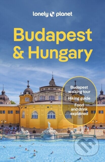 Lonely Planet Budapest & Hungary - Andrea Peevers-Shulte, Steve Fallon, Lonely Planet, Kata Fari, Daniel Robi, Barbara Woolsey, Anthony Haywood