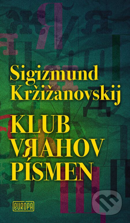 Klub vrahov písmen - Sigizmund Kržižanovskij