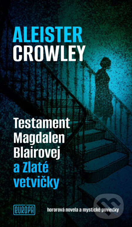 Testament Magdalen Blairovej a Zlaté vetvičky - Aleister Crowley