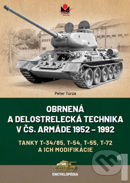 Obrnená a delostrelecká technika v čs. armáde 1952 - 1992 - Peter Turza