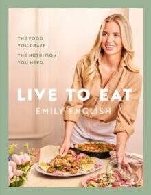 Live to Eat - Emily English