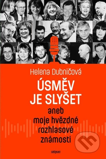 Úsměv je slyšet aneb moje hvězdné rozhlasové známosti - Helena Dubničová