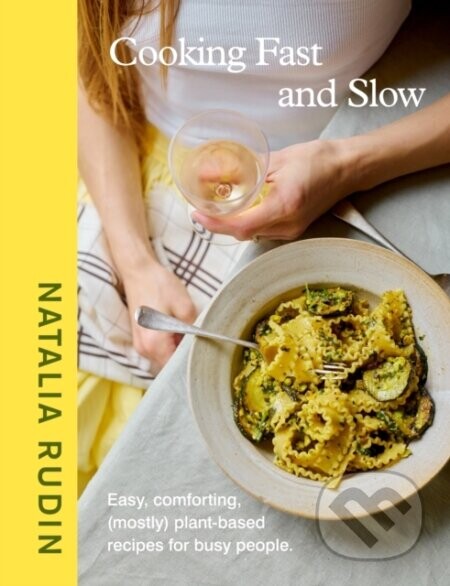 Cooking Fast and Slow - Natalia Rudin