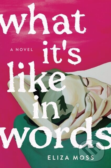What It's Like in Words - Eliza Moss