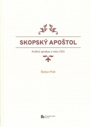 Skopský apoštol - krátký aprakos z roku 1313 - Štefan Pilát