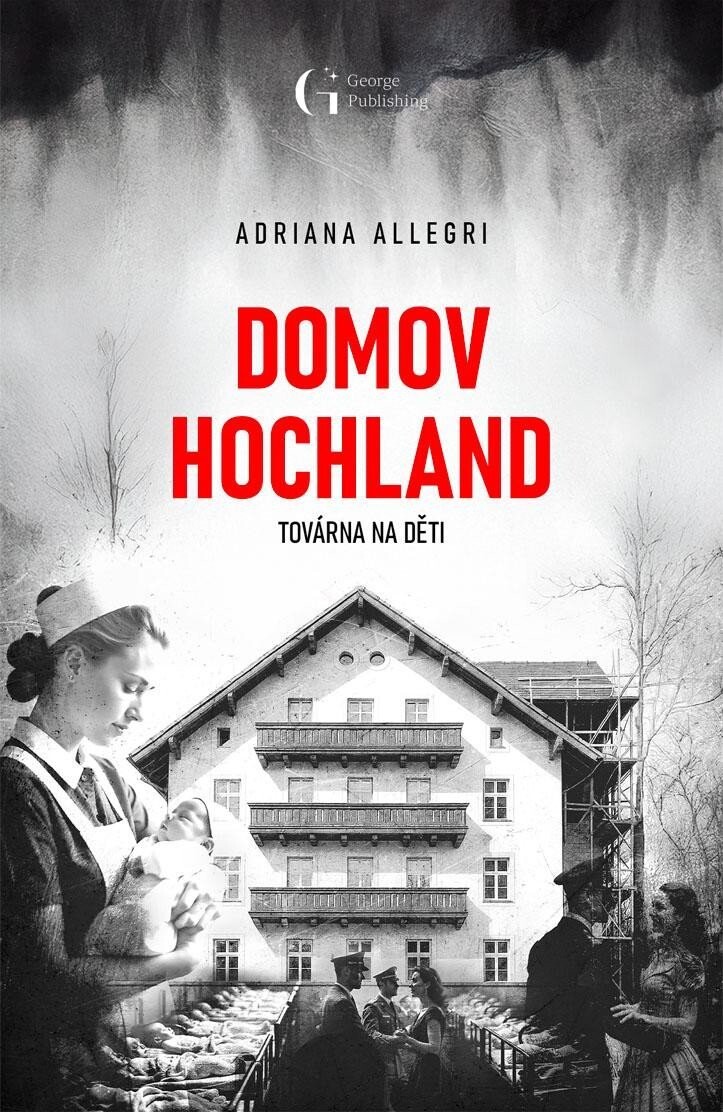 Domov Hochland - Továrna na děti - Adriana Allegri