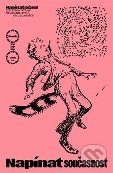 Napínat současnost. Detektivní pátrání po sdíleném světě - Václav Janoščík