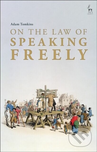 On the Law of Speaking Freely - Adam Tomkins