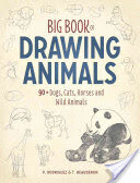 Big Book of Drawing Animals: 90+ Dogs, Cats, Horses and Wild Animals - (Beaudenon Thierry)(Paperback)