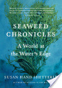 Seaweed Chronicles: A World at the Waters Edge -  (Shetterly Susan Hand)(Pevná vazba)