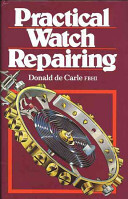 Practical Watch Repairing -  (De Carle Donald)(Pevná vazba)