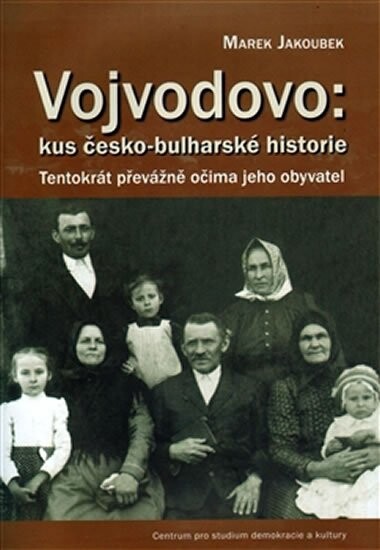 Vojvodovo:kus česko-bulharské historie - Lenka Budilová